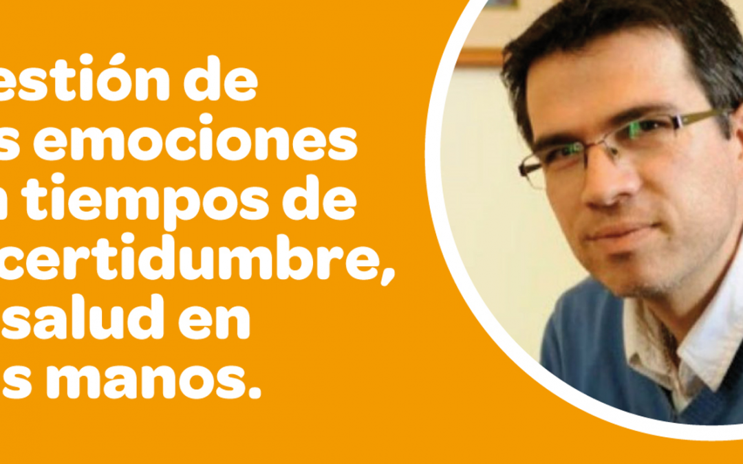 Charla: Gestión de las emociones en tiempos de incertidumbre, la salud en tus manos.